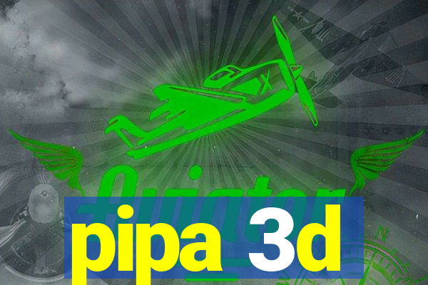 pipa 3d
